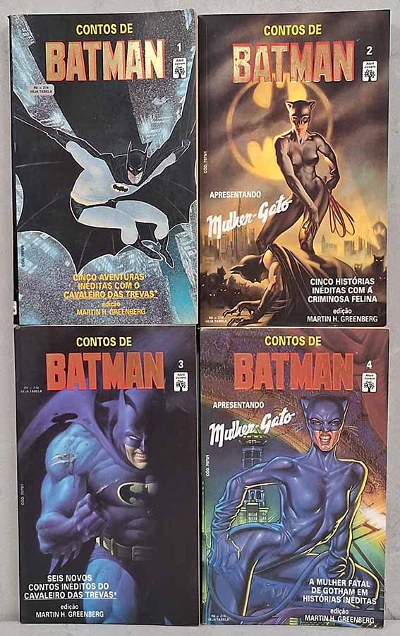 Coleção Contos de Batman em 4 Volumes.  Edição da Editora Abril por Martin H. Greenberg.  Títulos que compõem esta coleção: 1. Cinco Aventuras Inéditas com o Cavaleiro das Trevas; 2. Cinco Aventuras Inéditas com a Criminosa Felina; 3. Seis Novos Contos Inéditos do Cavaleiro das Trevas; 4. A Mulher Fatal de Gotham em Histórias Inéditas. 