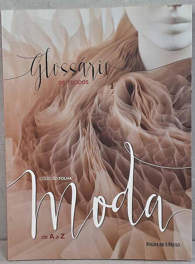 glossario de moda - SEBO RS RARIDADES Glossario da moda Volume extra da Coleção Folha Moda: Folha de São Paulo.