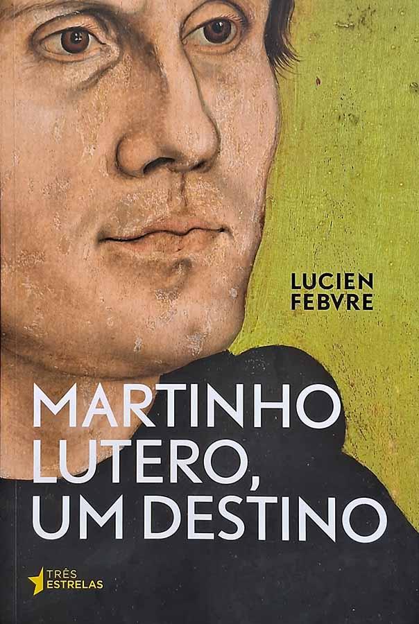Martinho Lutero, Um Destino (Lucien Febvre)