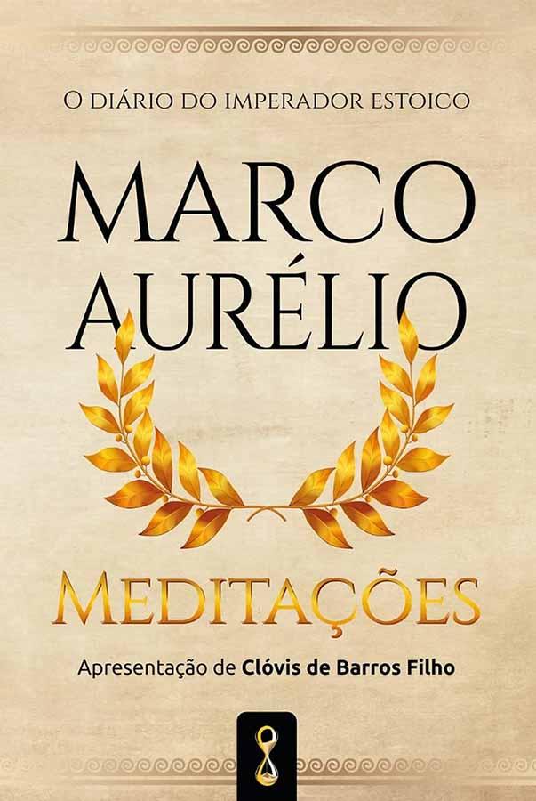 Meditações.  Autor: Marco Aurélio. O Diário do Imperador Estoico. Apresentação de Clóvis de Barros Filho. Livros usados e seminovos. 