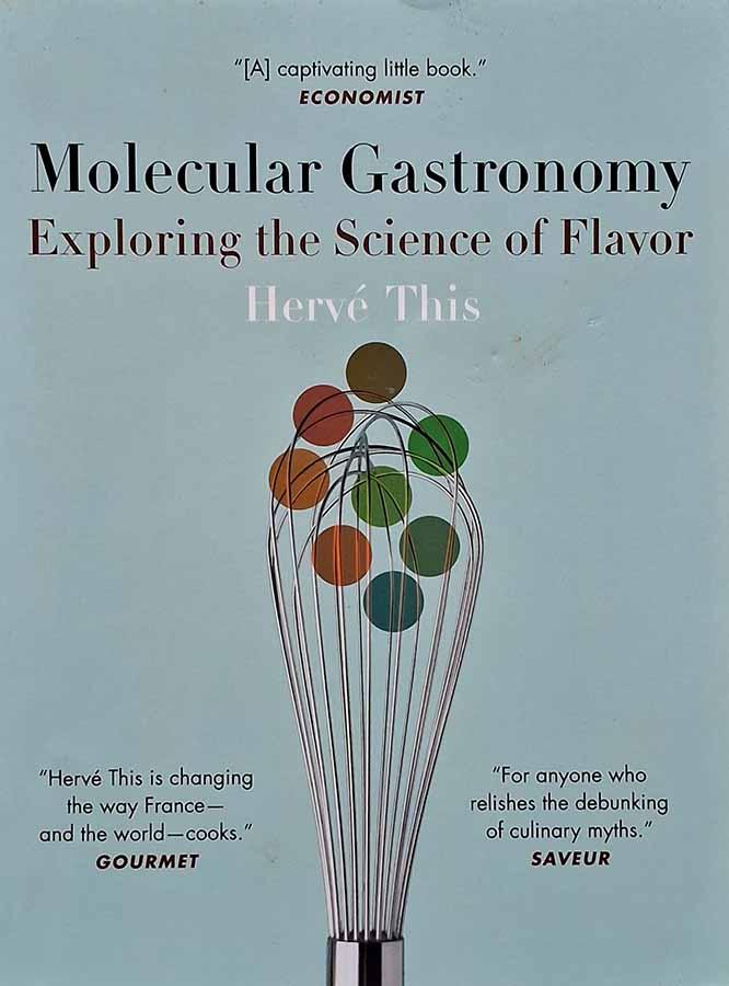 Molecular Gastronomy: Exploring the Science of Flavor.  Autor: Hervé This. Gastronomia Molecular: Explorando a Ciência do Sabor. 