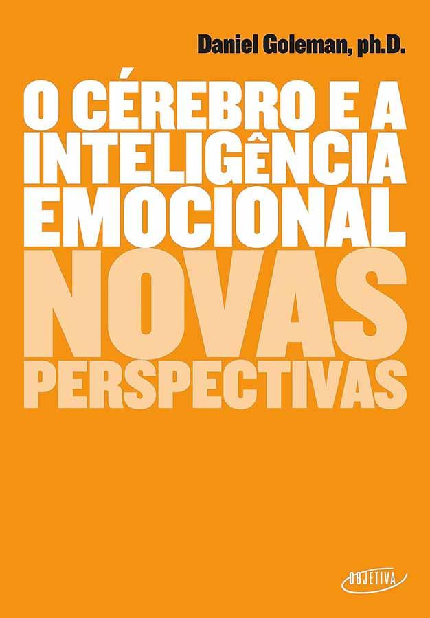 O Cérebro e a Inteligência Emocional (Daniel Goleman)