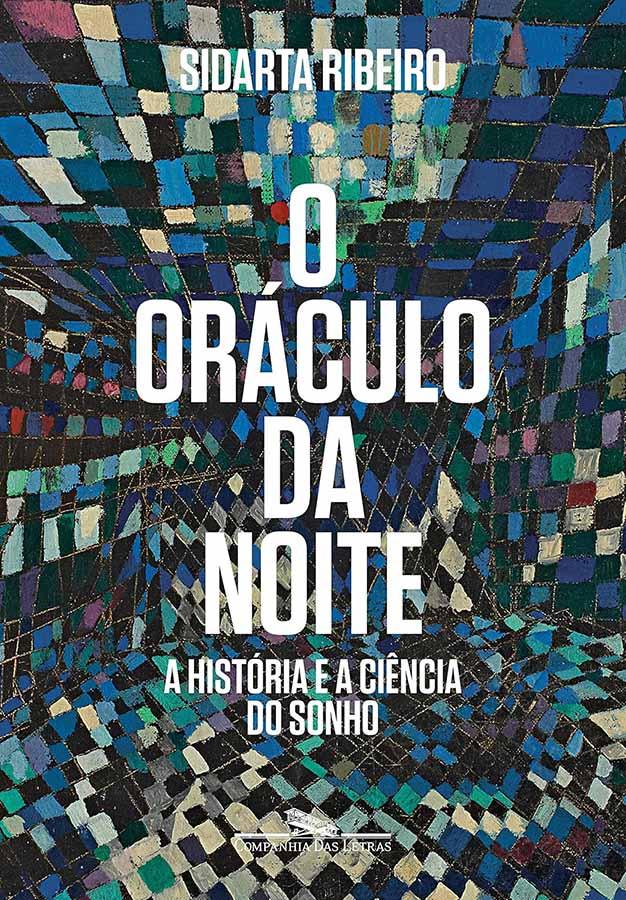 O Oráculo da Noite. A História e a Ciência do Sonho Autor: Sidarta Ribeiro. Livros usados e seminovos.  Editora: Companhia das Letras. 