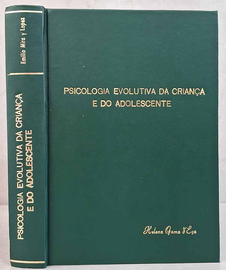 Psicologia Evolutiva da Criança e do Adolescente.  Autor: Emilio Mira y Lopez. 3ª edição.