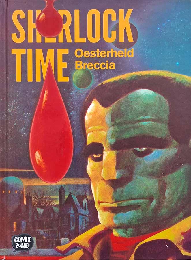 Sherlock Time. Quadrinhos por  Héctor Oesterheld e Alberto Breccia.  Graphic Novels.  Editora: Comix Zone. 