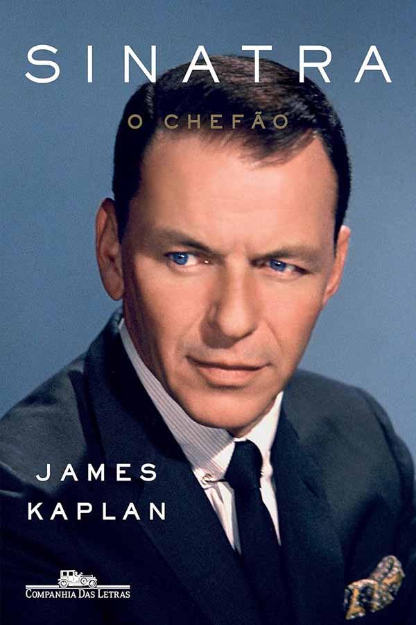 Sinatra O Chefão (James Kaplan)
