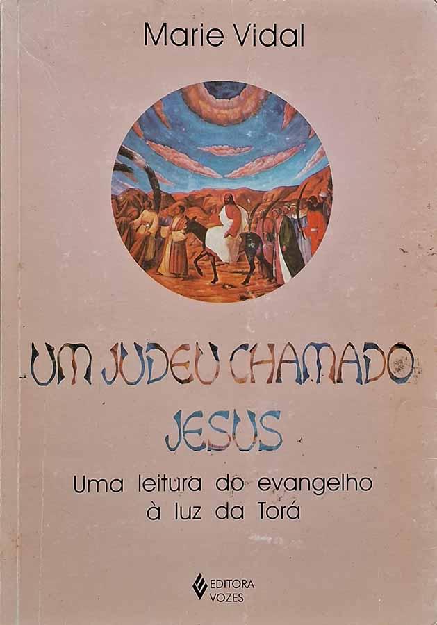 Um Judeu Chamado Jesus (Marie Vidal)