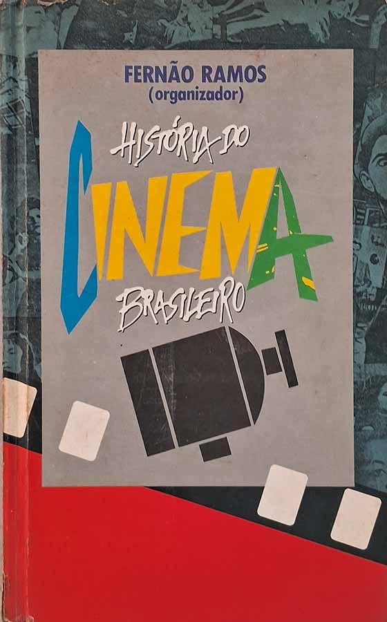 História do Cinema Brasileiro.  Autor: Fernão Ramos.  Livros usados.  Editora: Círculo do Livro. 
