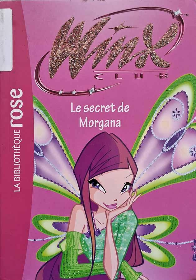 Winx Club: Le Secret de Morgana (La Bibliotheque Rose)