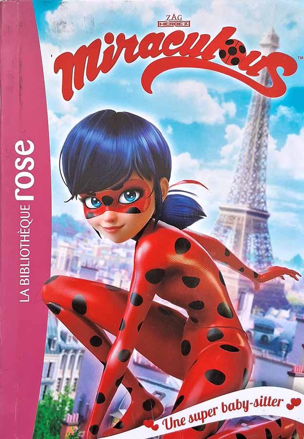Miraculous: Une super baby-sitter.  La Bibliotheque Rose.   Livros usados.  Editora: Hachette. 
