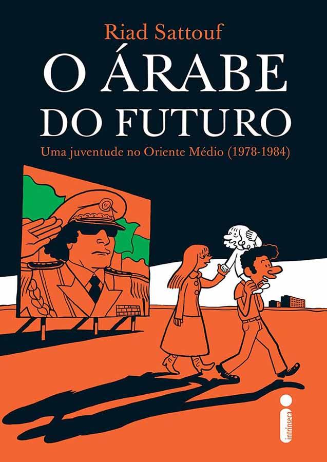 O Árabe do Futuro, Volume 1.  Histórias em quadrinhos por Riad Sattouf. Uma juventude no Oriente Médio (1878-1984). 