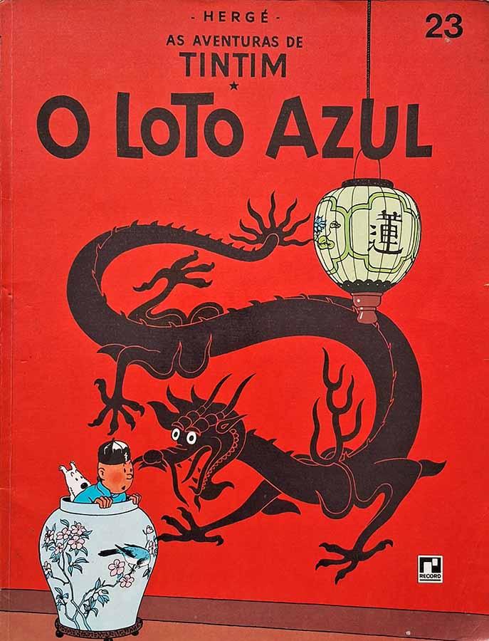 O Loto Azul com As Aventuras de Tintim.  Histórias em quadrinhos por Hergê.  Gibis. Quadrinhos.  Editora: Record.  