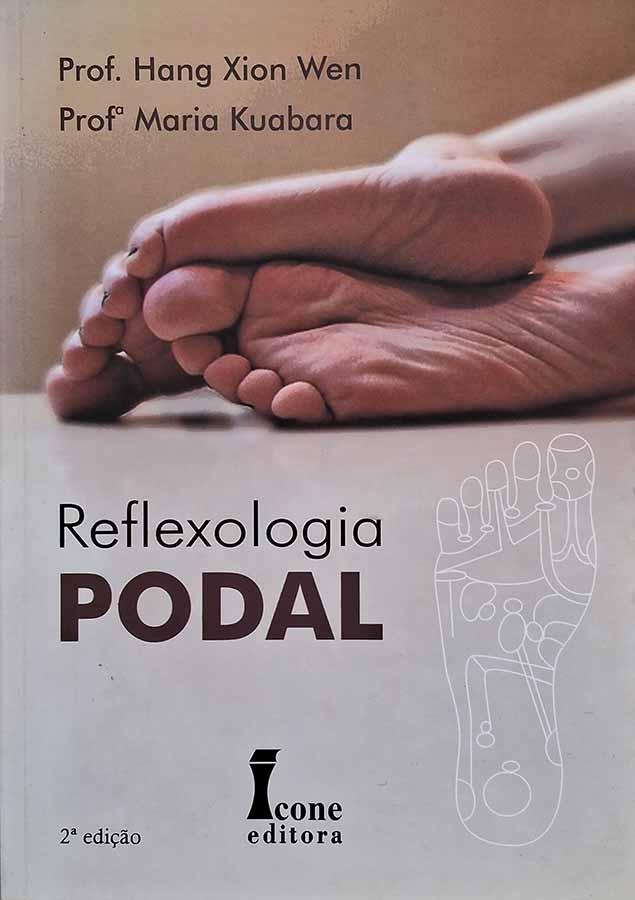 Reflexologia Podal.  Autores: Hang Xion Wen; Maria Kuabara. 2ª edição.  Livros usados.  Editora: Ícone. 