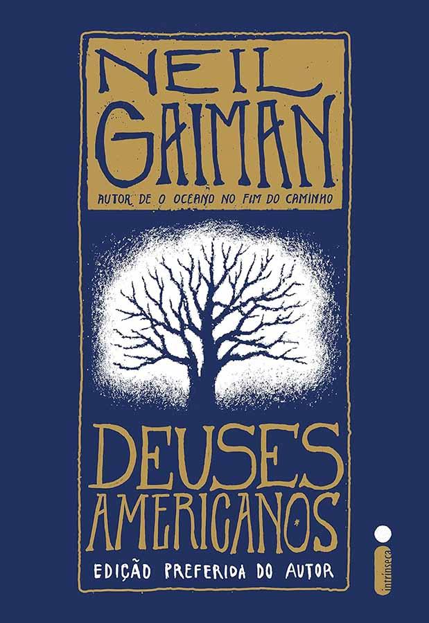 Deuses Americanos.  Edição Preferida do Autor.  Autor: Neil Gaiman. 