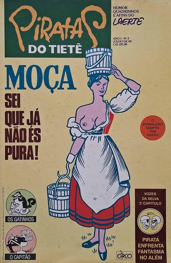 Piratas do Tietê nº 3: Moça, Sei que já não És Pura.  Edição da Circo Editorial. Humor, quadrinhos e afins do Laerte.   Editora: Circo Editorial.   Edição: Julho/1990. 