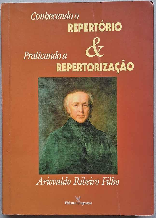 Conhecendo o Repertório e Praticando a Repertorização.   Autor: Ariovaldo Ribeiro Filho. Livros usados/seminovos.  Editora: Organon.  Ano de Edição: 1997. 