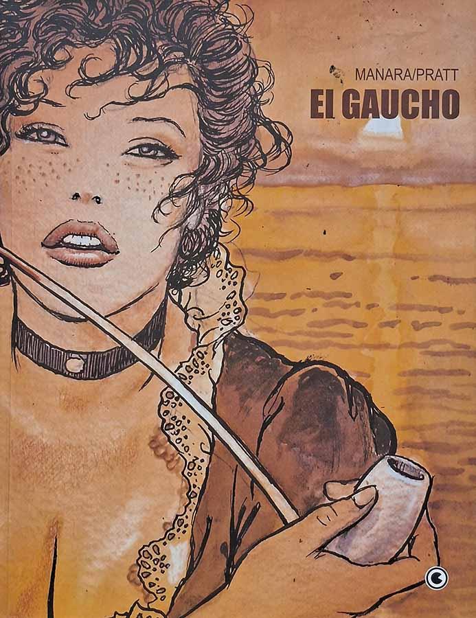 El Gaucho.  Autor: Milo Manara; Hugo Pratt.   Editora: Conrad.  
