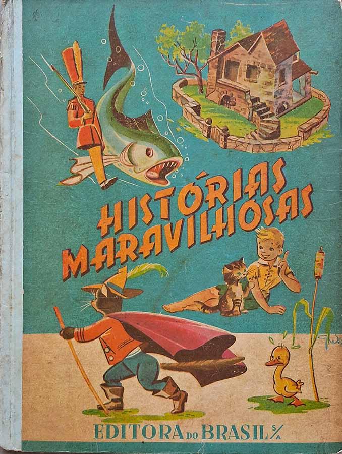 Histórias Maravilhosas: Coleção a Criança e o Livro I (Editora do Brasil)