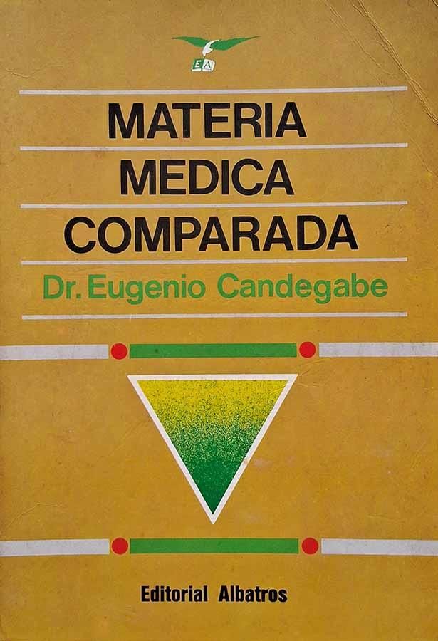 Materia Medica Comparada.  Autor: Dr. Eugenio Candegabe.  Livros usados/seminovos. Livros raros.  Editora: Editorial Albatros. 