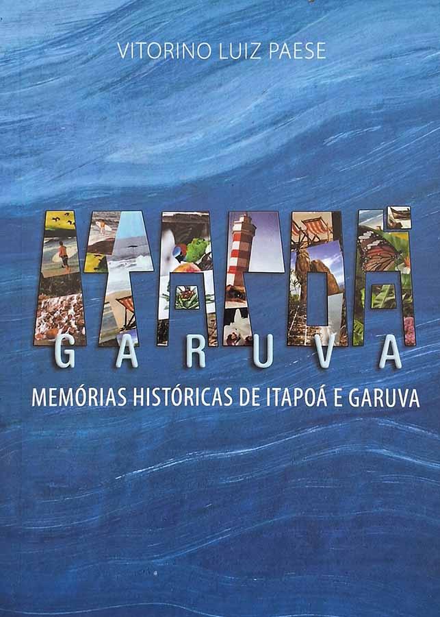 Memórias Históricas de Itapoá e Garuva (Paese)