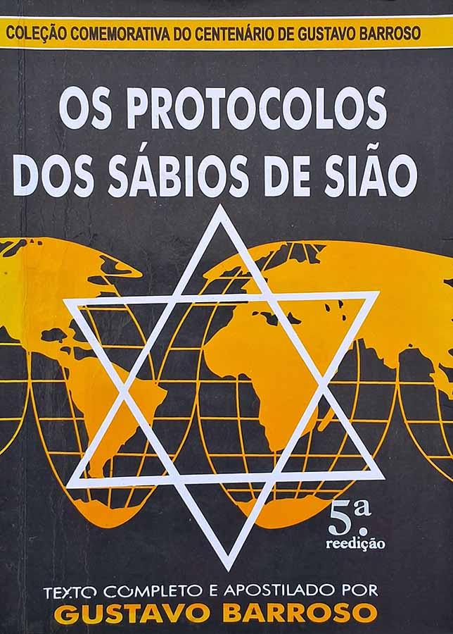 Os Protocolos dos Sábios de Sião.  Texto completo por Gustavo Barroso.  Livros usados/seminovos.  Editora: Revisão.  Ano de Edição: 1991. 