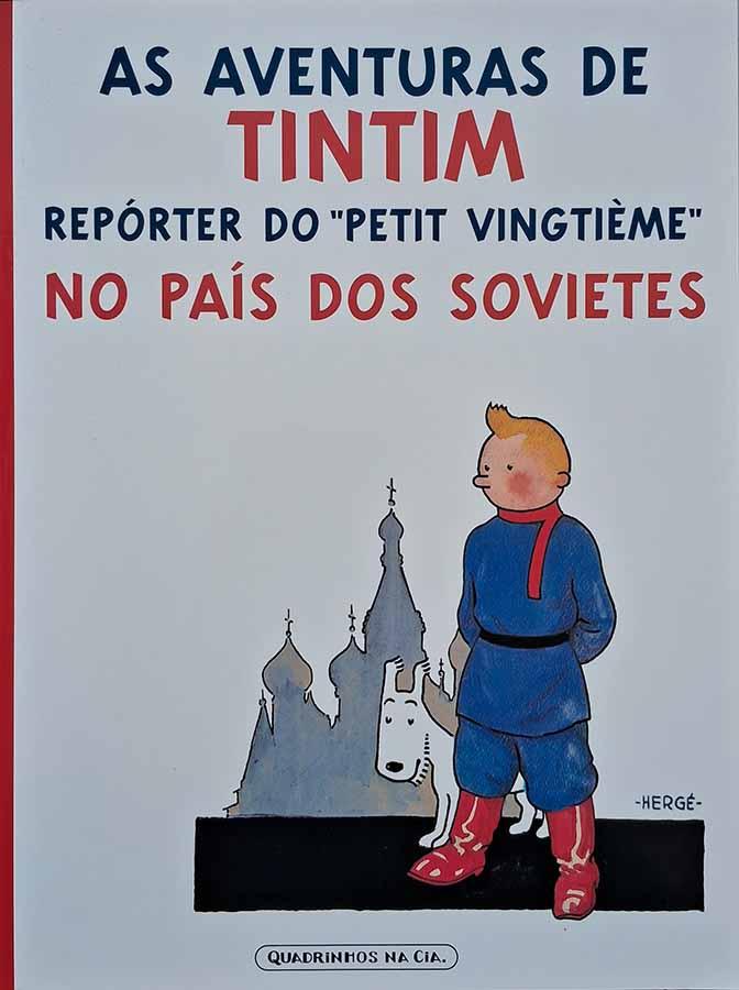 Repórter do Petit Vingtieme no Pais dos Sovietes: As Aventuras de Tintim.   Edição: Quadrinhos na Cia. Autor: Hergé.  Graphic Novels. Histórias em quadrinhos.   Editora: Quadrinhos na Cia.   Ano de Edição: 2017.  Acabamento: capa em brochura, quadrinhos em preto e branco. 
