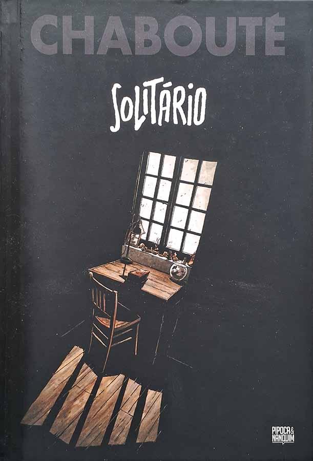 Solitário.   Por Chistophe Chaboute.  Graphic Novels. Histórias em quadrinhos.   Editora: Pipoca & Nanquim.   Ano de Edição: 2019. 