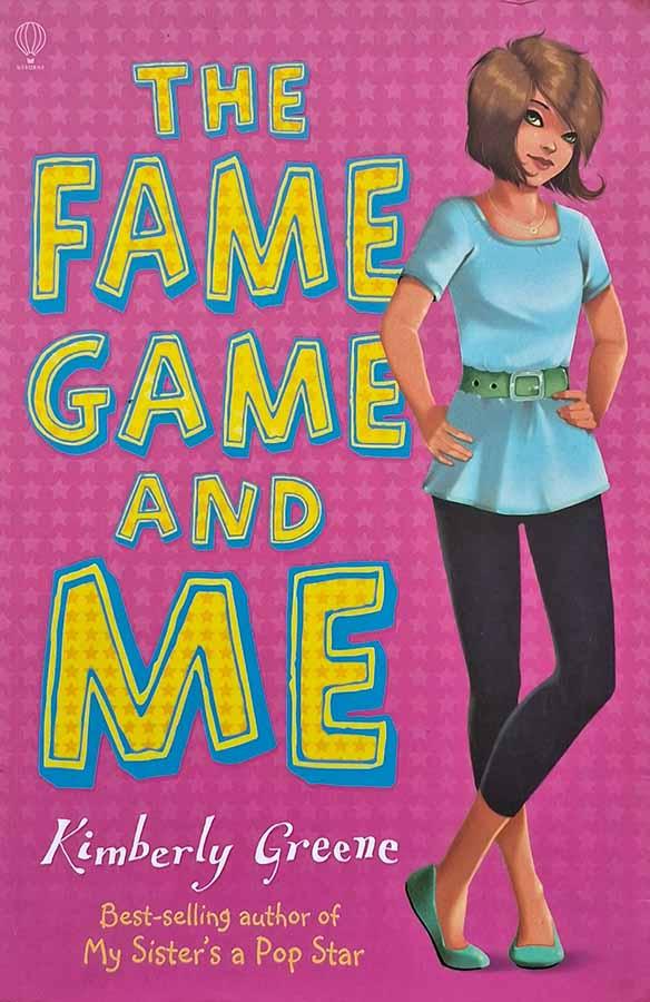 The Fame Game and Me (Kimberly Greene)