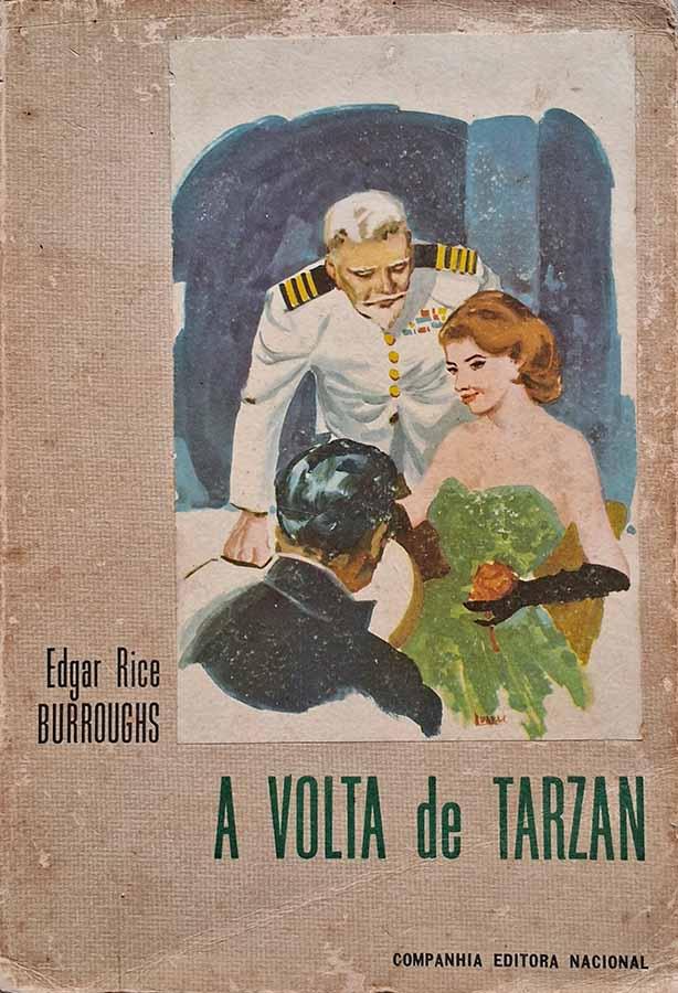 A Volta de Tarzan.  Autor: Edgar Rice Burroughs.  Livros usados.  Editora: Companhia Editora Nacional. Ano de Edição: 1959. 