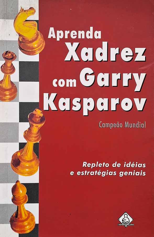 Aprenda Xadrez com Gary Kasparov [Campeão Mundial]