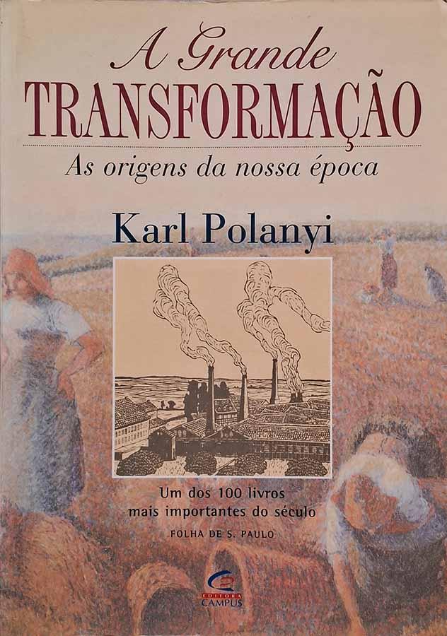 A Grande Transformação [as origens da nossa época]