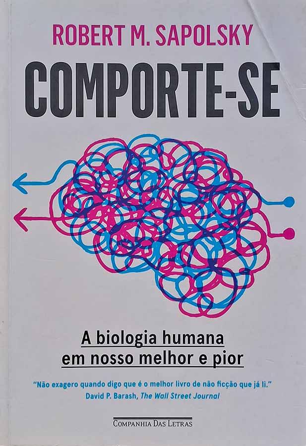 Comporte-se – biologia humana em nosso melhor e pior