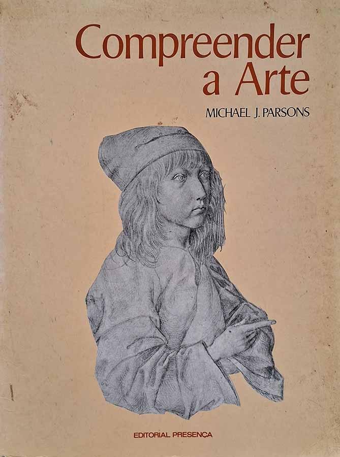 Compreender a Arte.  Autor: Michael Parsons.  Livros usados/seminovos.  Editora: Editorial Presença.