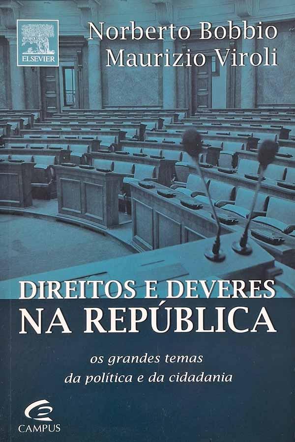 Direitos e Deveres na República.  Livro por Norberto Bobbio e Maurizio Viroli. Os grandes temas da política e da cidadania. Livros usados/seminovos.  Editora: Campus.