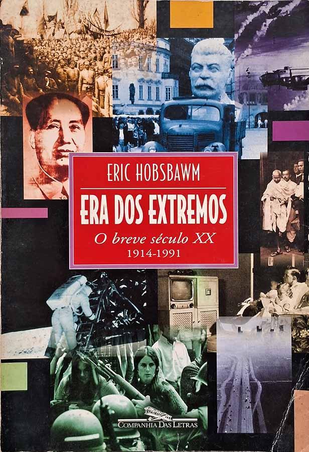 Era dos Extremos: O breve século XX 1914-1991. Livro por Eric Hobsbawm. Livros usados/seminovos.  Editora: Companhia das Letras. Ano de Edição: 1995. 