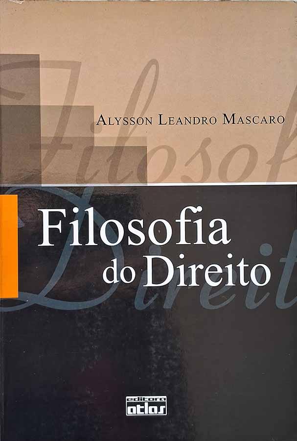 Filosofia do Direito.  Livro por Alysson Leandro Mascaro.  Livros usados/seminovos.  Editora: Atlas. Ano de Edição: 2010. 