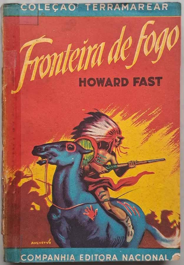 Fronteira de Fogo.  Livro por Howard Fast, da coleção Terramarear.  Livros usados.  Editora: Companhia Editora Nacional.