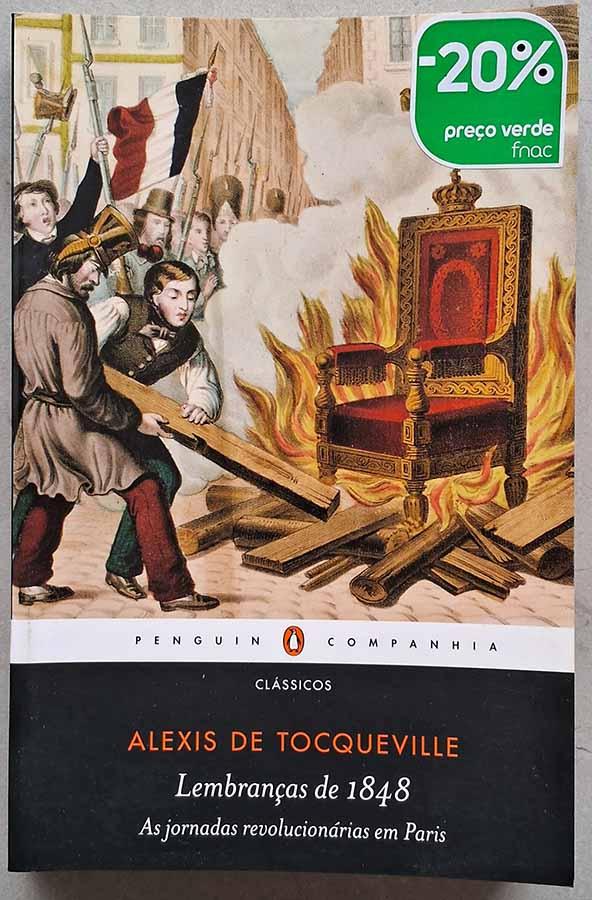 Lembranças de 1848. Uma edição Penguin Companhia. Livro por Alexis Tocqueville. As jornadas revolucionárias em Paris. Livros usados/seminovos.  Editora: Penguin Companhia das Letras.