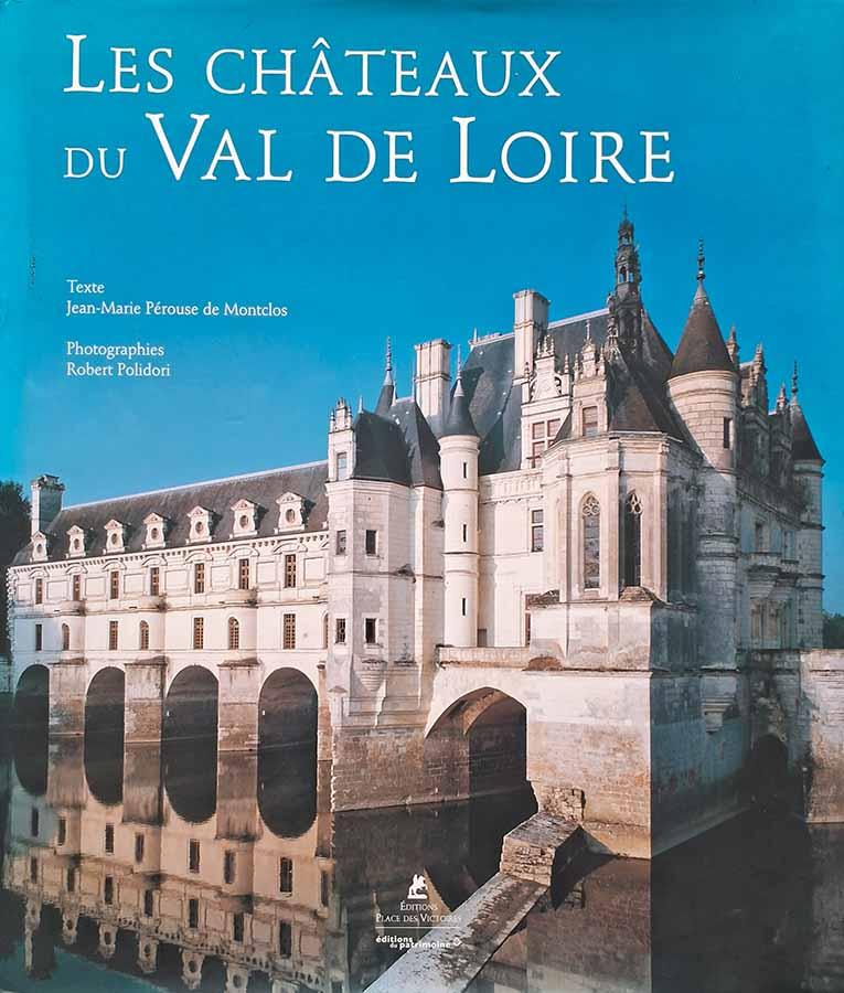 Les Chateaux du Val de Loire (Jean-Marie Pérouse de Montelos)