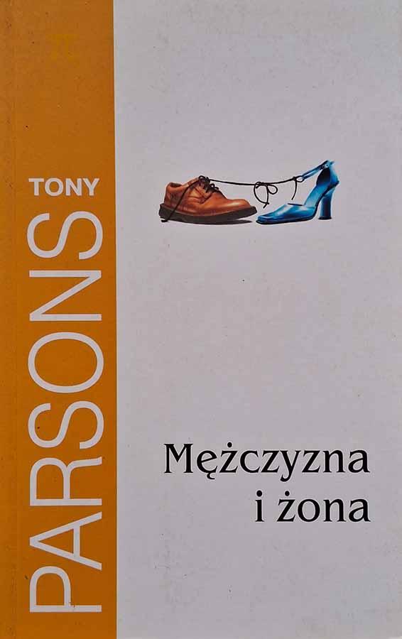 Mężczyzna i żona. Livro por Tony Parson. Livros usados/seminovos.  Editora: Albatros.
