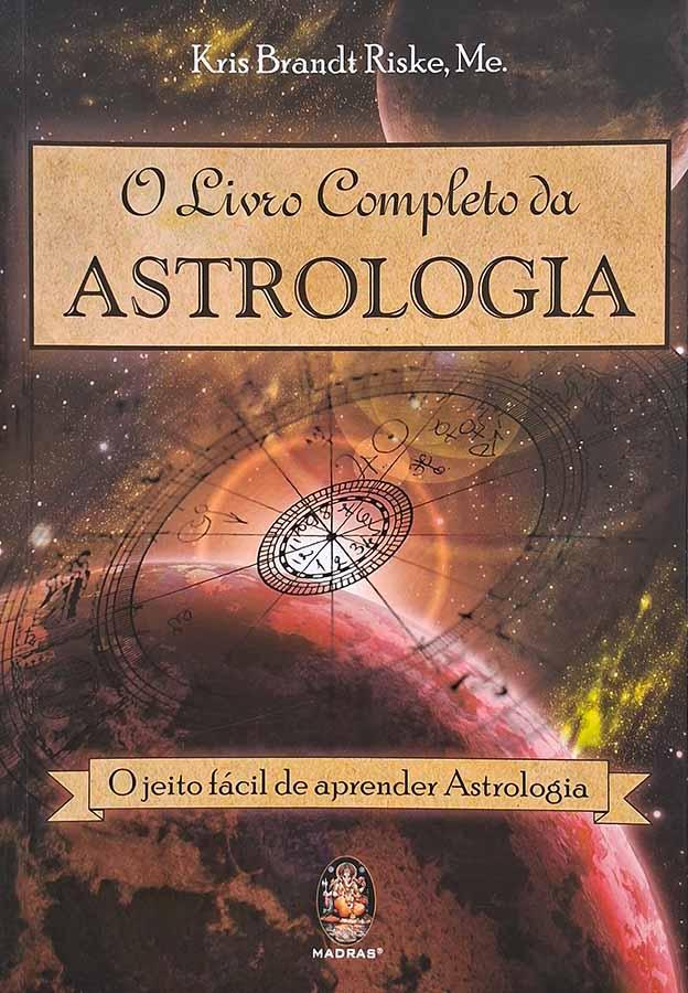 Livro Completo da Astrologia [O jeito fácil de aprender Astrologia]
