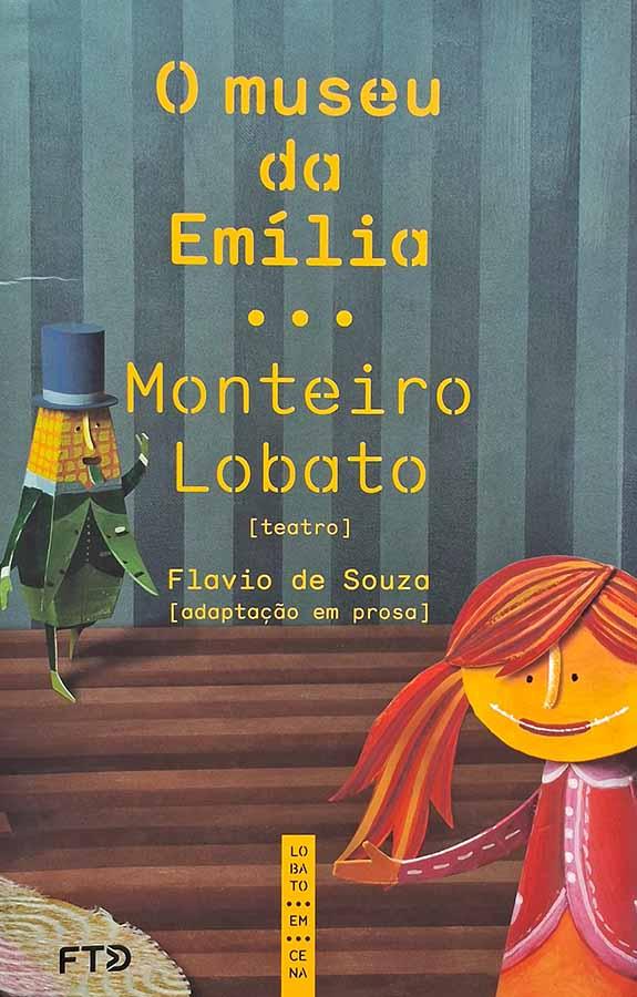 O Museu da Emília.  Livro por Flávio de Sozua (adaptação em prosa). Obra de Monteiro Lobato. Lobato em Cena: Teatro. Livros usados/seminovos.  Editora: FTD.
