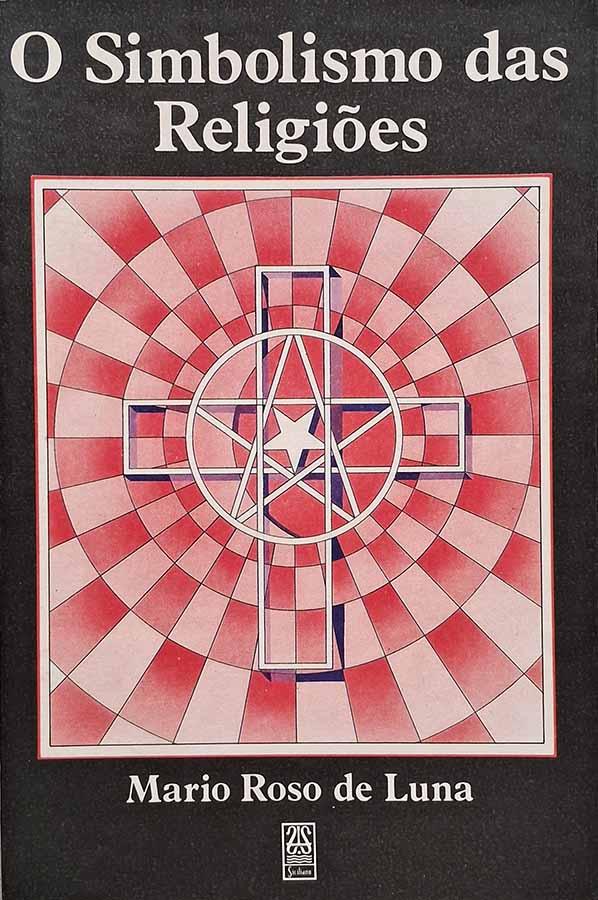 O Simbolismo das Religiões.   Livro por Mario Roso de Luna. Livros usados/seminovos.  Editora: Siciliano.  Ano de Edição: 1990. 