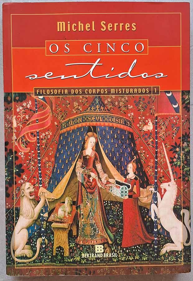 Os Cinco Sentidos.  Livro por Michel Serres. Filosofia dos Corpos Misturados 1. Livros usados/seminovos.  Editora: Bertrand Brasil.