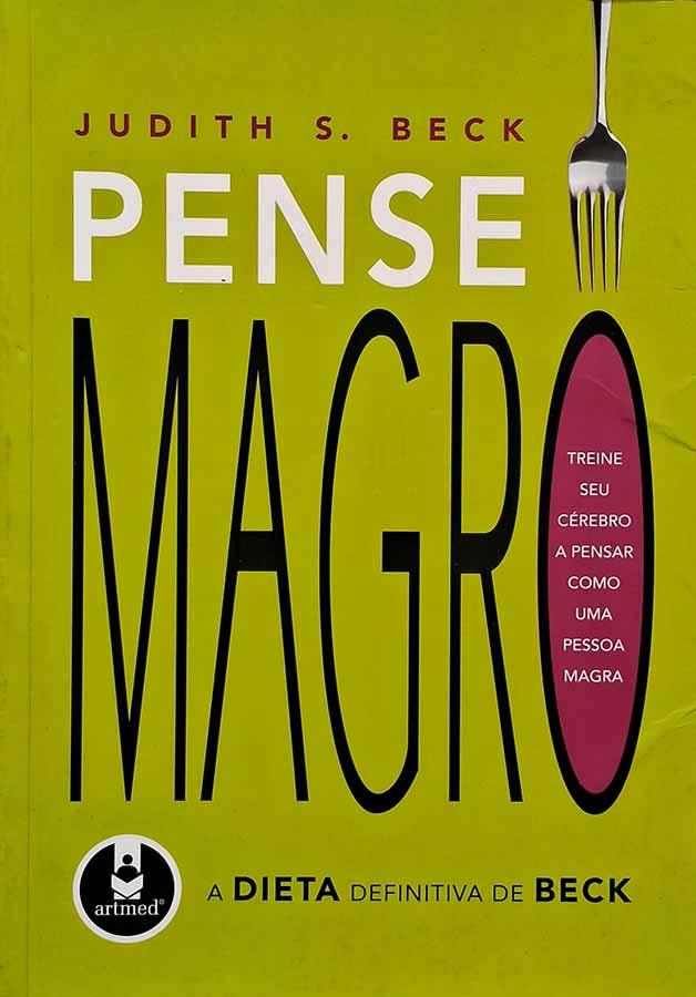 Pense Magro [Dieta Definitiva de Beck]