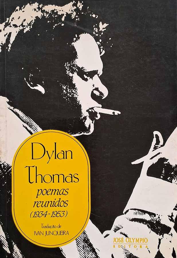 Poemas Reunidos.   Livro por Dylan Thomas. 1934-1953. Livros usados/seminovos.  Editora: José Olympio. 