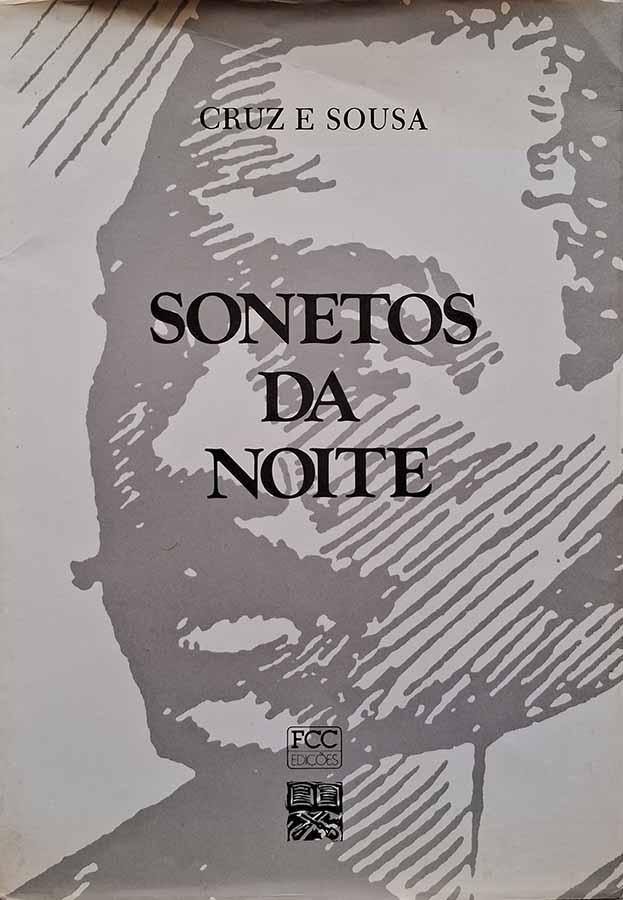 Sonetos da Noite.  Livro por Cruz e Sousa. Seleção de Silveira de Souza. Xilogravuras de Hugo Mund Júnior.  Livros usados/seminovos.  Editora: FCC, Fundação Catarinense de Cultura.