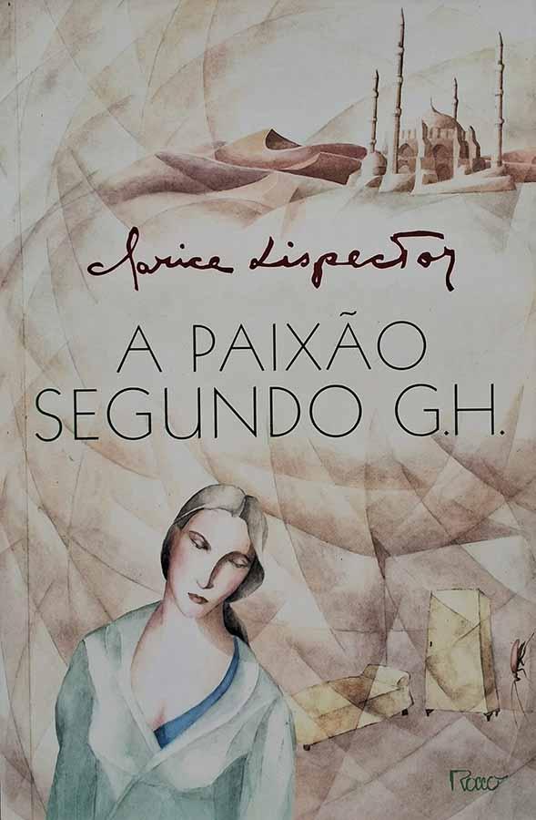 A Paixão segundo G H – Clarice Lispector