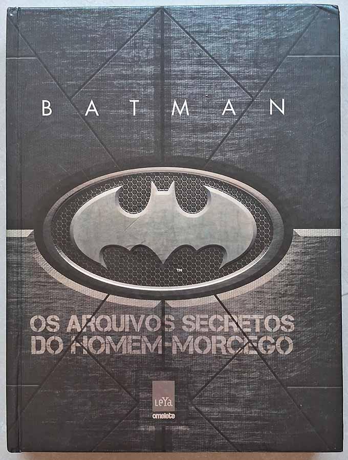 Batman: os Arquivos secretos do homem morcego – Leya