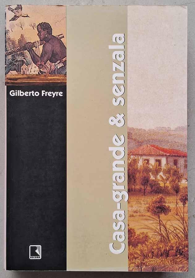 Casa-grande & Senzala: Gilberto Freyre (42ª Edição)